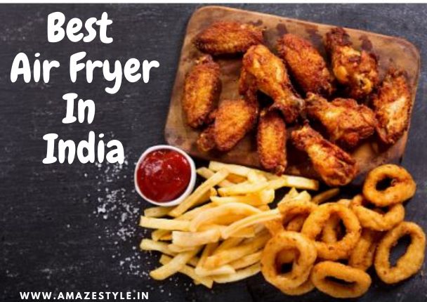 Best air fryer in India - Amaze Style